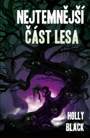 Nejtemnější část lesa - Holly Black