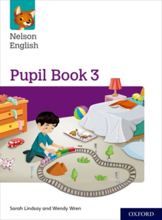 Nelson English: Year 3/Primary 4: Pupil Book 3 - Wendy Wren,Lindsay Sarah