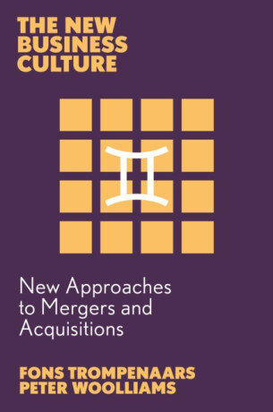 New Approaches to Mergers and Acquisitions - Fons Trompenaars, Charles Hampden-Turner,Peter  Woolliams