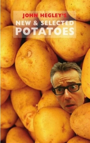 New & Selected Potatoes - Hegley John