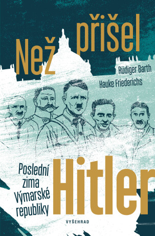 Než přišel Hitler - Rüdiger Barth,Hauke Friederichs