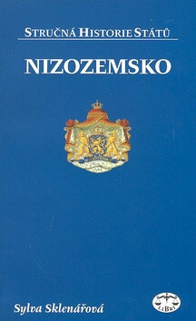 Nizozemsko - stručná historie států - Sylva Sklenářová