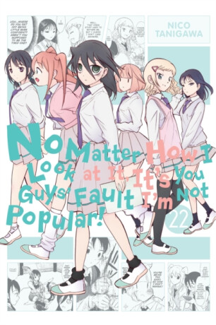 No Matter How I Look at It, It's You Guys' Fault I'm Not Popular!, Vol. 22 - Tanigawa Nico,Bianca Pistillo,Krista Shipley,Karie Shipley