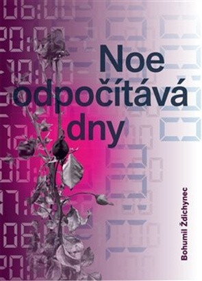 Noe odpočítává dny - Bohumil Ždichynec,Michal Slejška