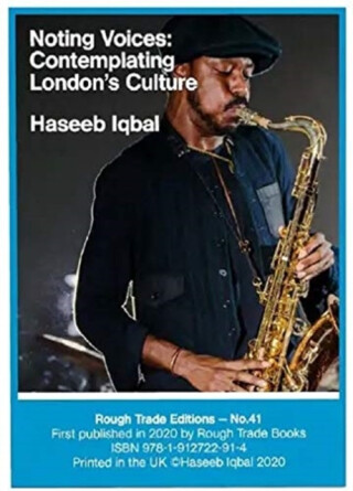 Noting Voices: Contemplating London's Culture - Haseeb Iqbal (RT#41) - Haseeb Iqbal