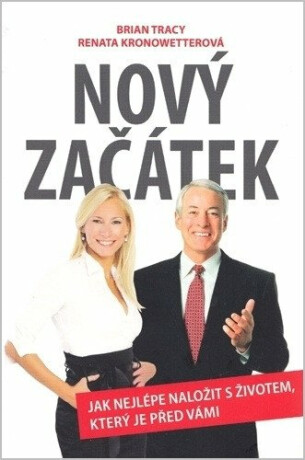 Nový začátek - Brian Tracy,Renata Kronowetterová