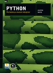 Python - Pro hackery a reverzní inženýrství - Justin Seitz