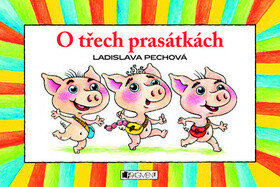 O třech prasátkách - Ladislava Pechová