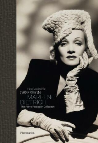 Obsession Marlene Dietrich: The Pierre Passebon Collection - Henry-Jean Servat,Pierre Passebon