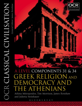 OCR Classical Civilisation A Level Components 31 and 34 - James  Renshaw,Athina  Mitropoulos,Tim  Morrison,Dr Julietta  Steinhauer