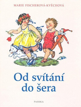 Od svítání do šera - Marie Fischerová-Kvěchová