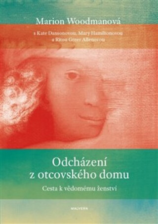 Odcházení z otcovského domu - Marion Woodmanová,Rita Greer Allenová,Kate Dansonová,Mary Hamiltonová