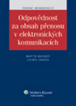 Odpovědnost za obsah přenosu v elektronických komunikacích - Martin Maisner,Zdeněk Vaníček