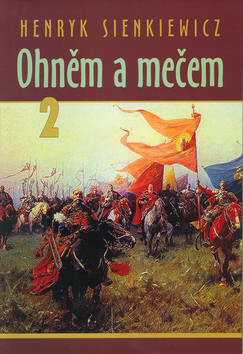 Ohněm a mečem 2. - Henryk Sienkiewicz