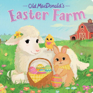 Old MacDonald''s Easter Farm - Hannah Eliot
