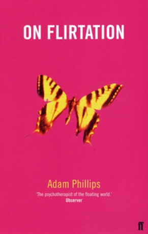 On Flirtation - Adam Phillips