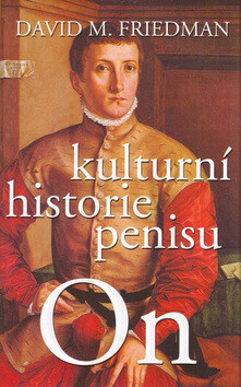 On - kulturní historie penisu - David Friedman