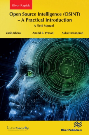 Open Source Intelligence (OSINT) â€“ A practical Introduction - Anand R. Prasad,Varin Khera,Suksit Kwanoran