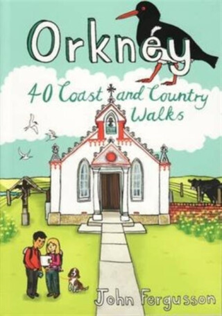 Orkney: 40 Coast and Country Walks - John Fergusson