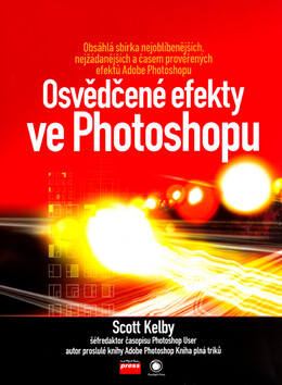 Osvědčené efekty ve Photoshopu - Scott Kelby