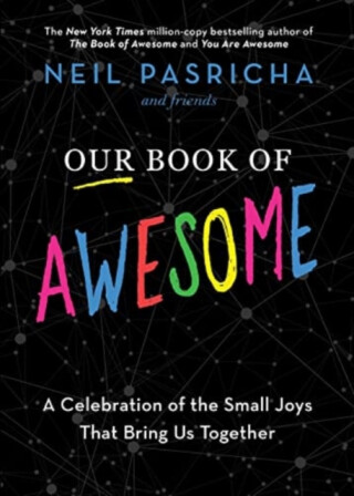 Our Book of Awesome - Neil Pasricha