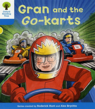 Oxford Reading Tree: Level 3: Decode and Develop: Gran and the Go-karts - Roderick Hunt,Annemarie Young