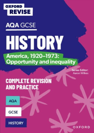 Oxford Revise: AQA GCSE History: America, 1920-1973: Opportunity and inequality Complete Revision and Practice - Ball James