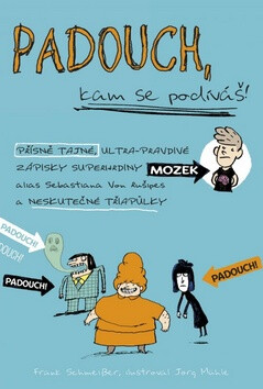 Padouch, kam se podíváš - Frank Schmeisser