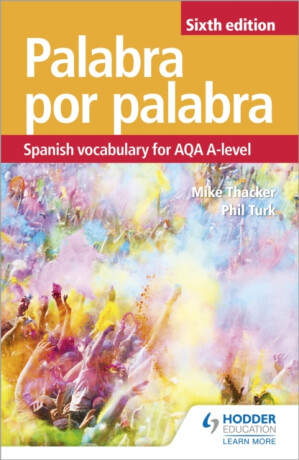 Palabra por Palabra Sixth Edition: Spanish Vocabulary for AQA A-level - Phil Turk,Mike Thacker