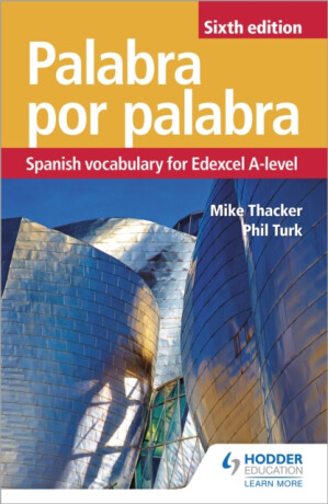 Palabra por Palabra Sixth Edition: Spanish Vocabulary for Edexcel A-level - Phil Turk,Mike Thacker