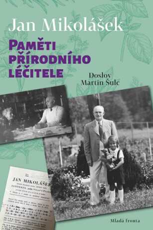 Paměti přírodního léčitele - Jan Mikolášek