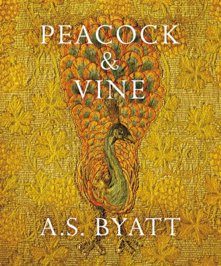 Peacock and Vine - A. S. Byattová