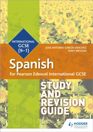 Pearson Edexcel International GCSE Spanish Study and Revision Guide - JosA© Antonio GarcA­a SA¡nchez,Tony Weston
