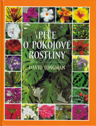 Péče o pokojové rostliny - David Longman