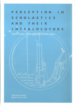 Perception in Scholastics and Their Interlocutors - Daniel Heider,Marek Otisk,Lukáš Lička