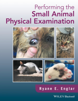 Performing the Small Animal Physical Examination - Ryane E. Englar