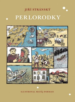 Perlorodky - Jiří Stránský,Matěj Forman