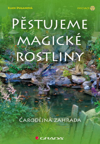 Pěstujeme magické rostliny - Ellen Duganová