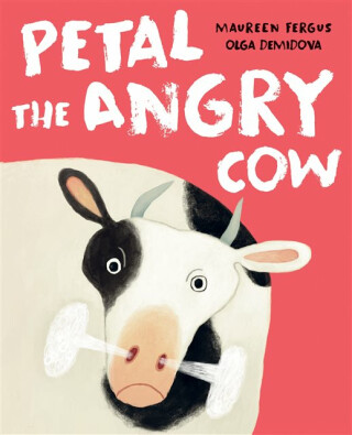 Petal the Angry Cow - Demidova Olga,Maureen Fergus
