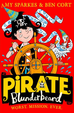 Pirate Blunderbeard: Worst. Mission. Ever. - Amy Sparkes