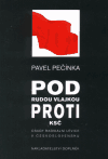 Pod rudou vlajkou proti KSČ - Pavel Pečínka