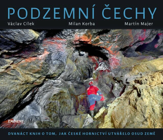Podzemní Čechy (poškozená) - Václav Cílek,Martin Majer,Milan S. Korba
