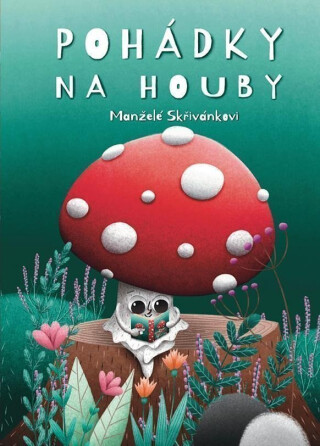 Pohádky na houby - Jiří Skřivánek