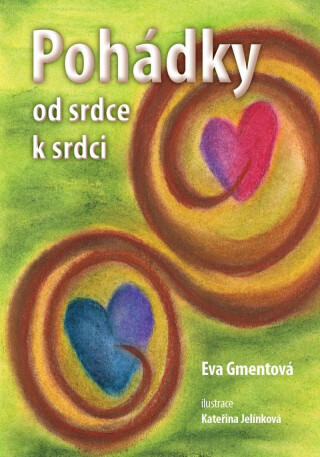 Pohádky od srdce k srdci - Kateřina Jelínková,Eva Gmentová