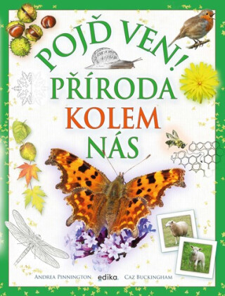 Pojď ven! Příroda kolem nás - Andrea Pinningtonová,Caz Buckingham