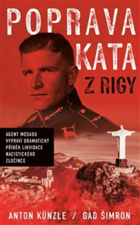 Poprava Kata z Rigy - Gad Šimron,Anton Künzle