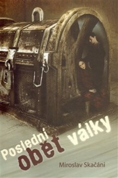Poslední oběť války - Miroslav Skačáni
