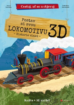 Postav si svou lokomotivu 3D - Valentina Manuzzato,Irena Trevisan