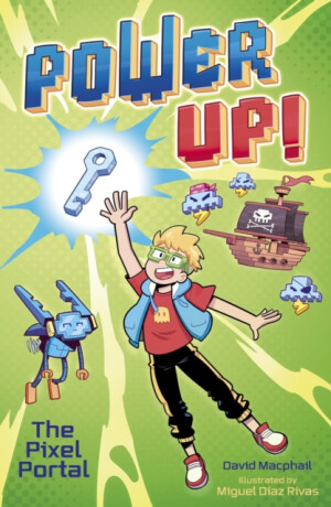 Power Up! The Pixel Portal - David MacPhail
