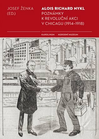 Poznámky k revoluční akci v Chicagu (1914 - 1918) - Josef Ženka,Alois Richard Nykl